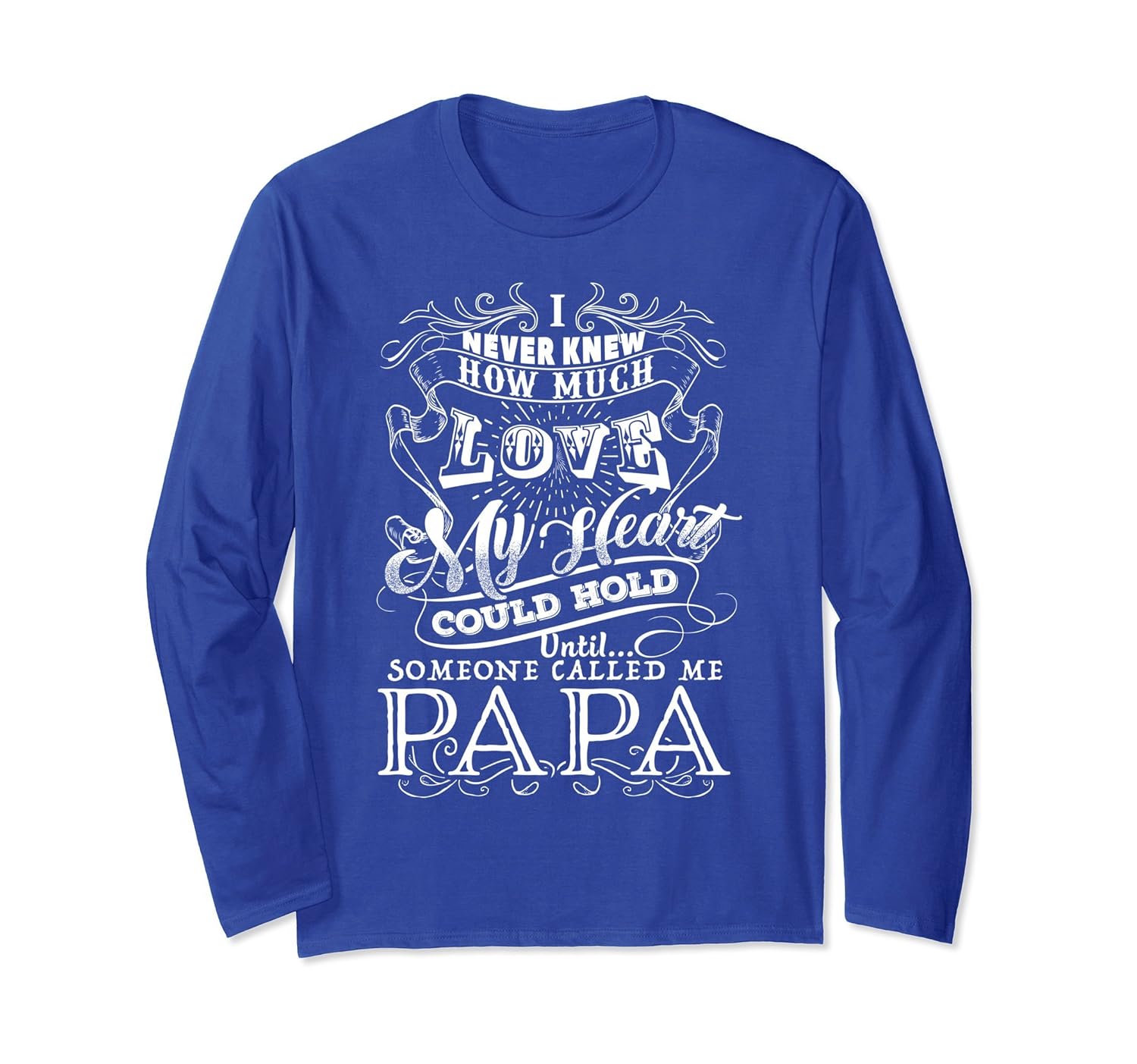 How much love my heart could hold called me Papa long sleeve-anz