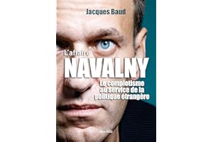 L’Affaire Navalny: Le complotisme au service de la politique étrangère - Essais - documents (French Edition)