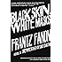 Black Skin, White Masks