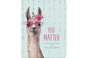 You Matter (for teen girls): Devotions & Prayers for a Teen Girl's Heart