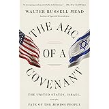 The Arc of a Covenant: The United States, Israel, and the Fate of the Jewish People