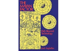 The Mayan Factor: Path Beyond Technology