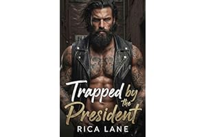 Trapped by the President: A Snowed-In Forced Proximity Mountain Man MC Romance (Broken Halos Motorcycle Club Book 2)