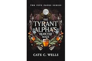 The Tyrant Alpha's Rejected Mate (The Five Packs Book 1)