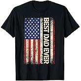 Best Dad Ever US American Flag Gifts for Father's Day Men T-Shirt