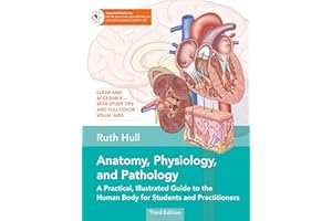 Anatomy, Physiology, and Pathology, Third Edition: A Practical, Illustrated Guide to the Human Body for Students and Practiti