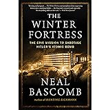 The Winter Fortress: The Epic Mission to Sabotage Hitler's Atomic Bomb