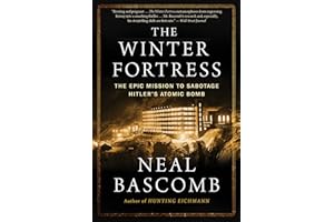 The Winter Fortress: The Epic Mission to Sabotage Hitler's Atomic Bomb