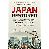Japan Restored: How Japan Can Reinvent Itself and Why This Is Important for America and the World
