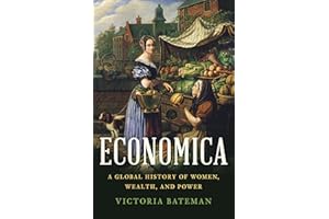 Economica: A Global History of Women, Wealth, and Power
