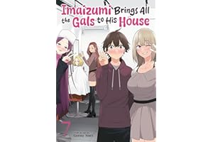 Imaizumi Brings All the Gals to His House Vol. 7