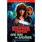 Stranger Things: One Way or Another: A Nancy Wheeler Mystery