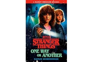 Stranger Things: One Way or Another: A Nancy Wheeler Mystery