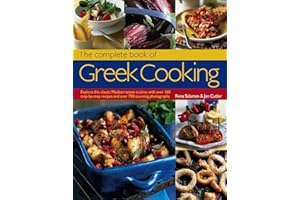 The Complete Book of Greek Cooking: Explore This Classic Mediterranean Cuisine, With Over 160 Step-By-Step Recipes And Over 700 Stunning Photographs
