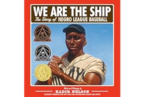 We Are the Ship: The Story of Negro League Baseball (Coretta Scott King Author Award Winner)