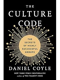 The Culture Code: The Secrets of Highly Successful Groups