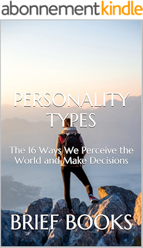 Download Personality Types: The 16 Ways We Perceive the World and Make Decisions (English Edition) PDF