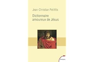 Dictionnaire Amoureux de Jésus (Tempus t. 705) (French Edition)