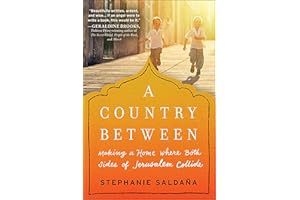 A Country Between: Making a Home Where Both Sides of Jerusalem Collide