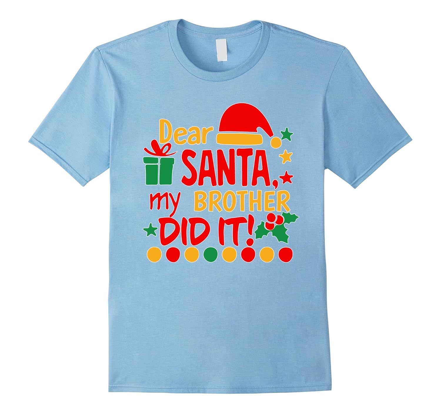 Dear Santa My Brother Did It T-shirt Christmas Gift Humor-ANZ