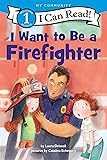 I Want to Be a Firefighter