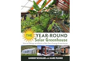 The Year-Round Solar Greenhouse: How to Design and Build a Net-Zero Energy Greenhouse