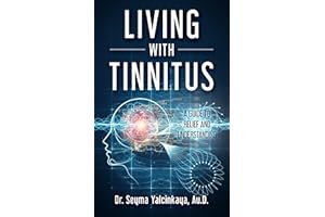 Living with Tinnitus: A Guide to Relief and Understanding