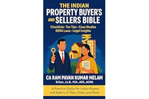 The Indian Property Buyer’s and seller's Bible: A Practical Guide for Indian Buyers and Sellers of Flats, Villas, and Plots