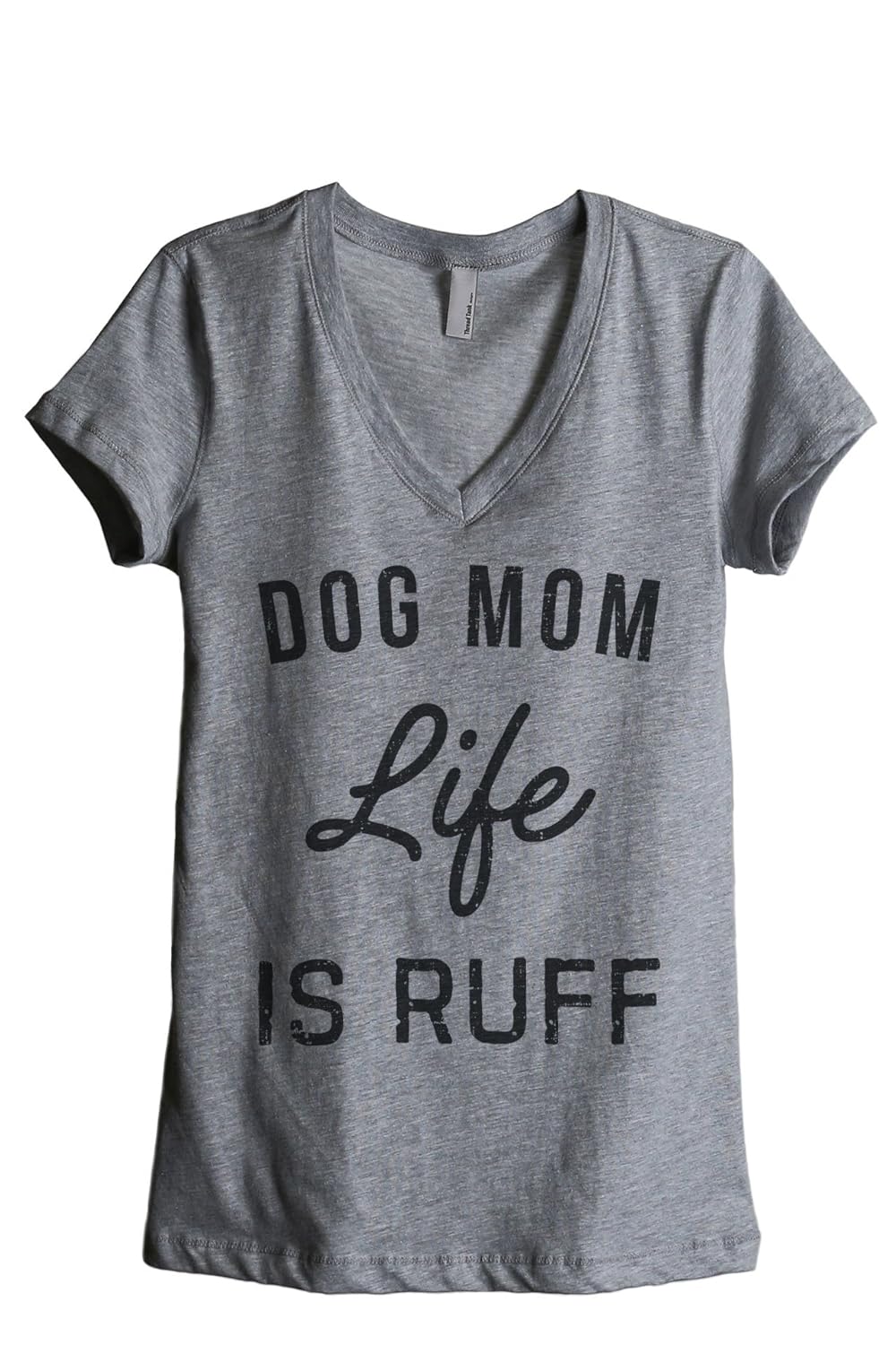 Dog Mom Life Is Ruff Fashion Relaxed T Shirt Tee 1659 Kitilan