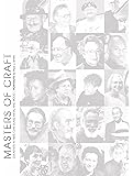 Masters of Craft: 224 Artists in Fiber, Clay, Glass, Metal, and Wood: Portraits by Paul J. Smith