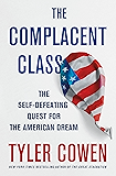The Complacent Class: The Self-Defeating Quest for the American Dream