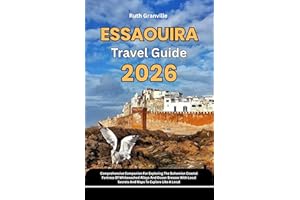 Essaouira Travel Guide: 2026 Comprehensive Companion For Exploring The Bohemian Coastal Fortress Of Whitewashed Alleys And Oc