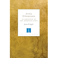Atisa Dipamkara: Illuminator of the Awakened Mind (Lives of the Masters) book cover