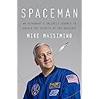 Spaceman: An Astronaut's Unlikely Journey to Unlock the Secrets of the Universe