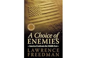 A Choice of Enemies: America Confronts the Middle East