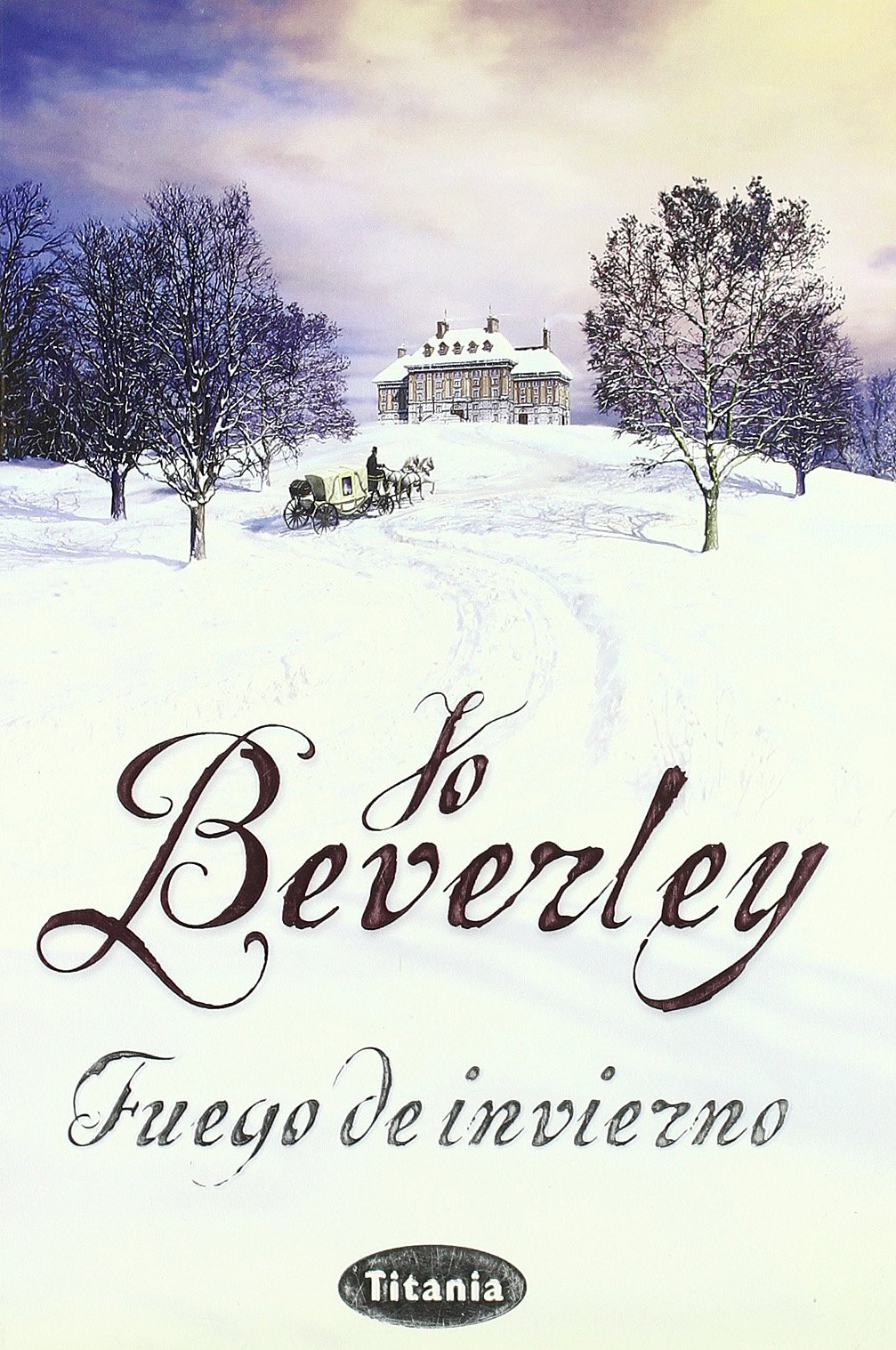 Fuego de invierno (Titania romántica-hist&oacute;rica)