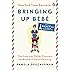 Bringing Up Bébé: One American Mother Discovers the Wisdom of French Parenting (now with Bébé Day by Day: 100 Keys to French Parenting)