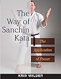The Way of Sanchin Kata: The Application of Power