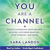 You Are a Channel: Receive Guidance from Higher