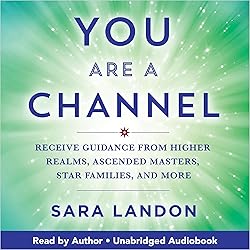 You Are a Channel: Receive Guidance from Higher