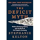 The Deficit Myth: Modern Monetary Theory and the Birth of the People's Economy
