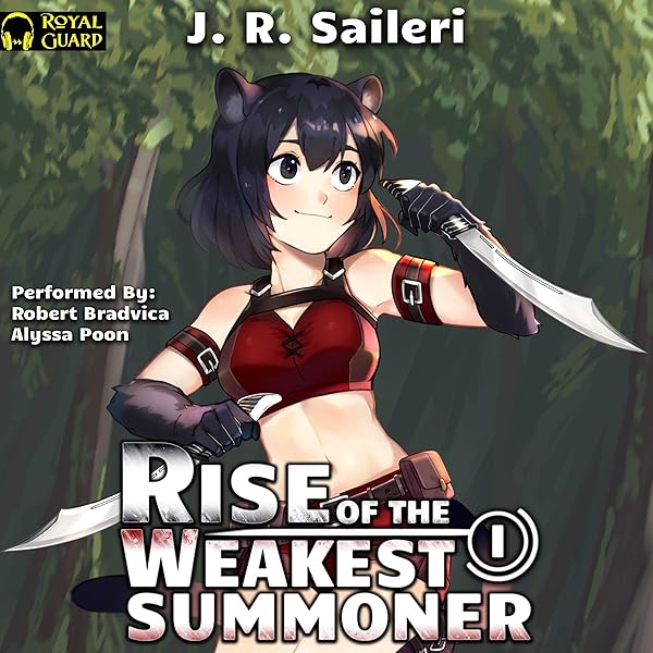Amazon Com Rise Of The Weakest Summoner Volume I Audible Audio Edition J R Saileri Alyssa Poon Robert Bradvica Royal Guard Publishing Llc Audible Books Originals