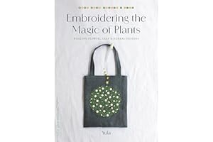 Embroidering the Magic of Plants: Healing Flower, Leaf, and Herbal Designs