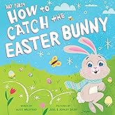 My First How to Catch the Easter Bunny