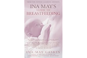 Ina May's Guide to Breastfeeding: From the Nation's Leading Midwife