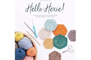 Hello Hexie!: 20 Easy Crochet Patterns from Simple Granny Hexagons