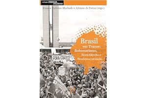 Brasil em transe: Bolsonarismo, nova direita e desdemocratização (Pensar Político) (Portuguese Edition)