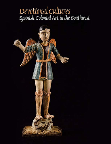 Download Devotional Cultures: Spanish Colonial Art in the Southwest (English Edition) PDF