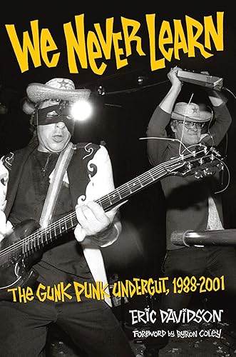 Download We Never Learn: The Gunk Punk Undergut, 1988-2001 PDF