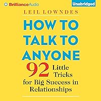 How to Talk to Anyone: 92 Little Tricks for Big Success in Relationships
